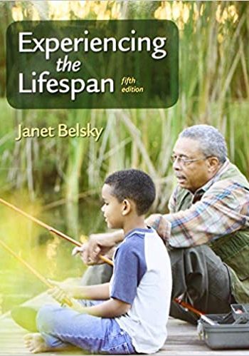 Experiencing the Lifespan -Belsky -5e Test Bank